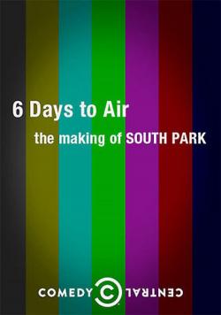 6 Days to Air: The Making of South Park (2011)