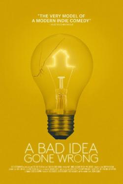 A Bad Idea Gone Wrong (2017)