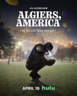 Algiers, America: The Relentless Pursuit (2023)