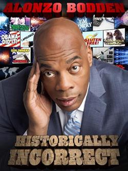 Alonzo Bodden: Historically Incorrect (2016)