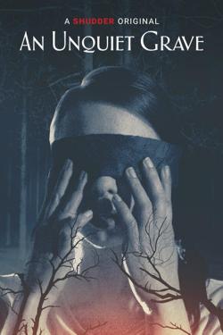 An Unquiet Grave (2021)