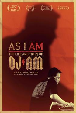 As I AM: The Life and Times of DJ AM (2015)