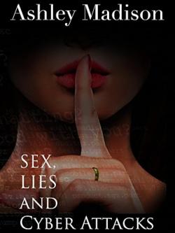 Ashley Madison: Sex, Lies & Cyber Attacks (2016)