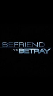Befriend and Betray (2011)