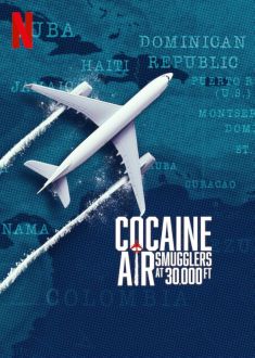 Cocaine Air: Smugglers at 30,000 Ft. (2025)