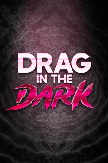 Drag in the Dark (2025)