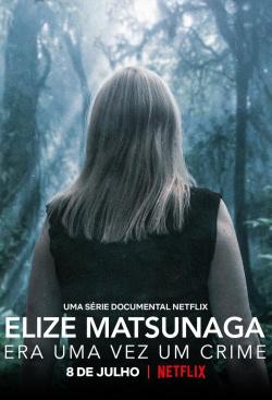 Elize Matsunaga: Once Upon a Crime (2021)