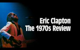 Eric Clapton: The (1970)s Review 2014