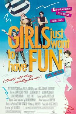 Girls Just Want to Have Fun (1985)