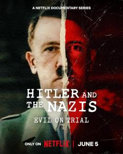 Hitler and the Nazis: Evil on Trial (2024)