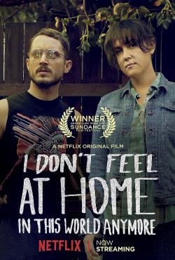 I Don't Feel at Home in This World Anymore (2017)