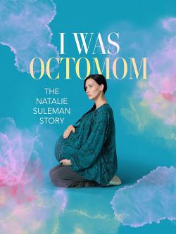 I Was Octomom: The Natalie Suleman Story (2025)