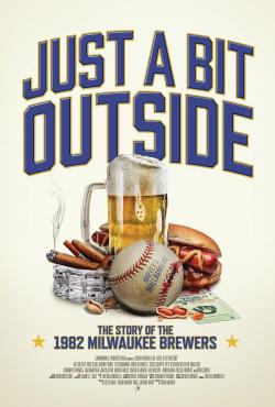 Just a Bit Outside: The Story of the (1982) Milwaukee Brewers 2024
