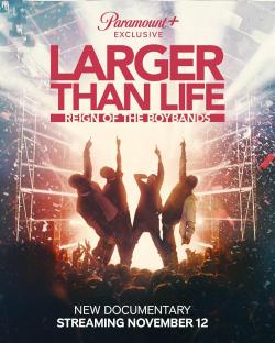 Larger than Life: Reign of the Boybands (2024)