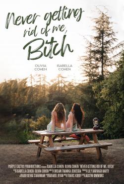 Never Getting Rid of Me, Bitch (2023)