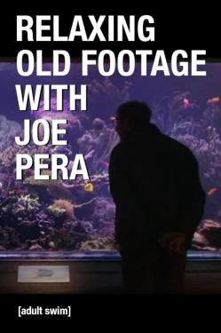 Relaxing Old Footage with Joe Pera (2020)
