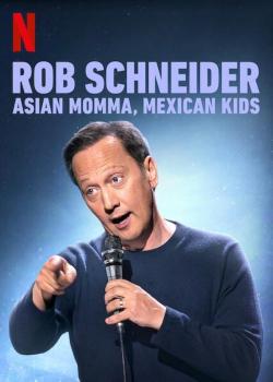Rob Schneider: Asian Momma, Mexican Kids (2020)