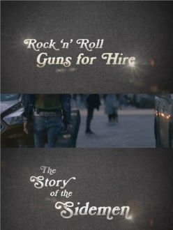Rock 'n' Roll Guns for Hire - The Story of the Sidemen (2017)