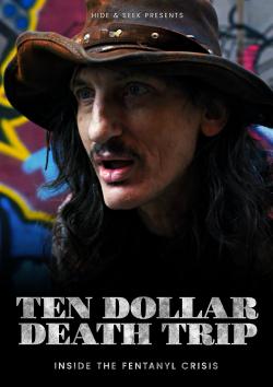 Ten Dollar Death Trip - Inside the Fentanyl Crisis (2020)