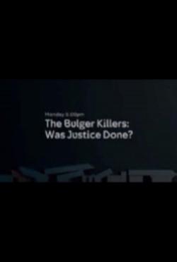 The Bulger Killers: Was Justice Done? (2018)