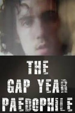 The Gap Year Paedophile (2017)