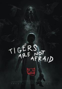 Tigers Are Not Afraid (2019)