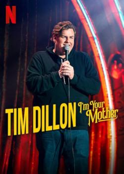 Tim Dillon: I'm Your Mother (2025)
