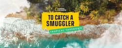 To Catch a Smuggler: Tropical Takedown (2024)