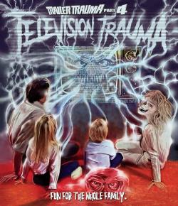 Trailer Trauma Part 4: Television Trauma (2017)