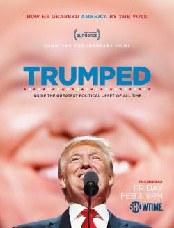 Trumped: Inside the Greatest Political Upset of All Time (2017)