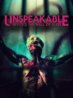 Unspeakable: Beyond The Wall of Sleep (2024)