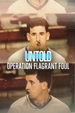 Untold: Operation Flagrant Foul (2022)